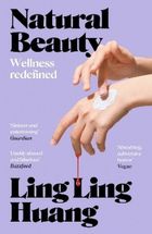 Natural beauty. 'A sinister and entertaining exploration of toxic beauty culture and capitalism' Guardian (wersja angielska)