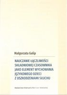 Nauczanie łączliwości składniowej czasownika jako element wychowania językowego dzieci z uszkodzeniem słuchu