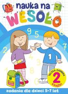 Nauka na wesoło. Zadania dla dzieci 5-7 lat
