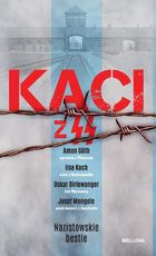 Nazistowskie bestie. Kaci z SS