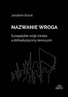Nazwanie wroga. Europejskie wizje świata