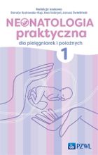 Neonatologia praktyczna dla pielęgniarek. Tom 1