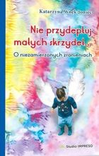 Nie przydeptuj małych skrzydeł
