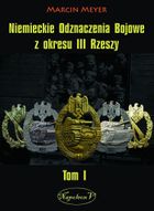Niemieckie Odznaczenia Bojowe z okresu III Rzeszy. Tom 1