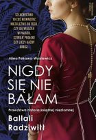 Nigdy się nie bałam. Prawdziwa historia księżnej niezłomnej