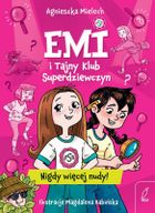 Nigdy więcej nudy. Emi i Tajny Klub Superdziewczyn