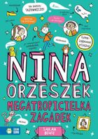 Nina Orzeszek. Megatropicielka zagadek