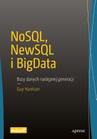 NoSQL, newSQL i BigData. Bazy danych następnej generacji