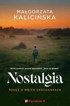 Nostalgia. Rzecz o moich ukochanych