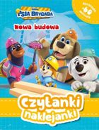 Nowa budowa. Psia Brygada. Czytanki naklejanki