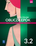 Nowe język polski. Oblicza epok. Podręcznik 3. Część 2. Liceum i technikum. Zakres podstawowy i rozszerzony