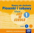 Nowe Już w szkole 1. Piosenki i zabawy. CD