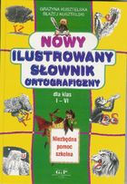 Nowy ilustrowany słownik ortograficzny dla klas 1-6