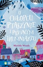 O chłopcu, ptaszynie i pewnym trumniarzu