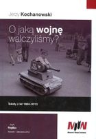 O jaką wojnę walczyliśmy? Teksty z lat 1984-2013