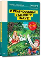 O krasnoludkach i sierotce Marysi. Wydanie z opracowaniem i streszczeniem