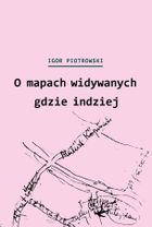 O mapach widywanych gdzie indziej