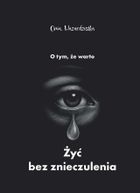 O tym, że warto żyć bez znieczulenia