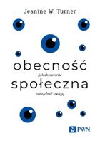 Obecność społeczna. Jak skutecznie zarządzać uwagą