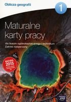 Oblicza geografii. Część 1. Maturalne karty pracy. Zakres rozszerzony. Szkoły ponadgimnazjalne