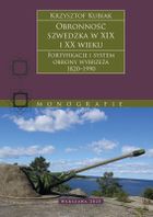 Obronność szwedzka XIX-XX wieku. Fortyfikacje i system obrony Wybrzeża 1820–1990