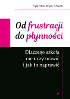 Od frustracji do płynności. Dlaczego szkoła nie uczy mówić i jak to naprawić