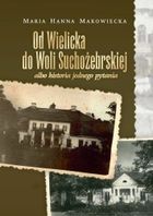 Od Wielicka do Woli Suchożebrskiej albo historia jednego pytania