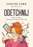 Odetchnij. Postaw na siebie, kiedy wszyscy czegoś od ciebie chcą