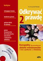 Odkrywać prawdę. Konspekty dla prowadzących zbiórki ministranckie i inne spotkania z młodzieżą. Tom 2