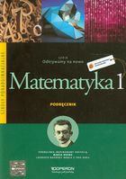 Odkrywamy na nowo. Matematyka 1. Podręcznik. Zakres podstawowy