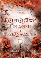 Odrodzenie. Tom 2. Dziedzictwo chaosu i przeznaczenia