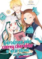 Odrodzona jako Czarny Charakter w Grze Otome. Tom 12