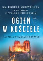 Ogień w kościele. Nadzieja w czasach kryzysu