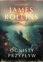 Ognisty przypływ. Sigma Force. Tom 17