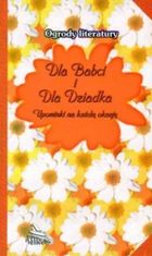 Ogrody literatury. Dla Babci i dla Dziadka