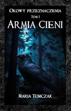Okowy przeznaczenia. Tom 1. Armia cieni