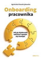 Onboarding pracownika. Jak go skutecznie wdrożyć i pomóc się rozwijać