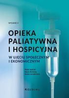 Opieka paliatywna i hospicyjna w ujęciu społecznym i ekonomicznym