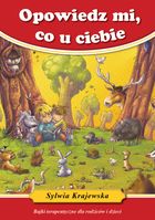 Opowiedz mi co u ciebie. Bajki terapeutyczne dla rodziców i dzieci