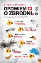 Opowiem ci o zbrodni. Tom 5. Historie prawdziwe