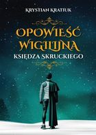 Opowieść wigilijna księdza Skruckiego