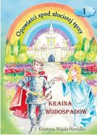 Opowieści spod złocistej tęczy. Kraina wodospadów. Tom 1