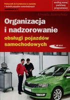 Organizacja i nadzorowanie obsługi pojazdów samochodowych. Podręcznik do kształcenia w zawodzie technik pojazdów samochodowych M.42. Technikum
