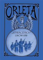 Orlęta. Straceńcy - Lwów 1918