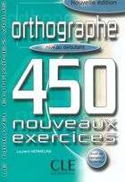 Orthographe 450 exercices. Niveau débutant. Cahier d'exercices