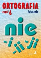 Ortografia 6. Ćwiczenia. Pisownia wyrazów łączna i rozdzielna. Pisownia wyrazów zakończonych na ji i ii