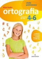 Ortografia. Ćwiczenia dla klas 4-6 SP. Wydanie 2