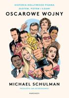 Oscarowe wojny. Historia Hollywood pisana złotem