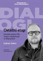 Ostatni Etap. Schyłek władzy PiS, wojna
