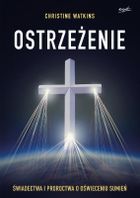 Ostrzeżenie. Świadectwa i proroctwa o oświeceniu sumień